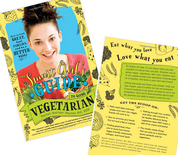 The Smart Girl's Guide to Going Vegetarian: How to Look Great, Feel Fabulous, and Be a Better You